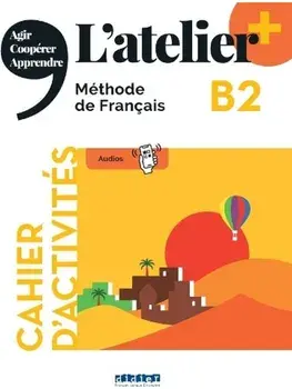 L'atelier + B2 - Cahier + didierfle.app, Paperback/Emilie Pommier