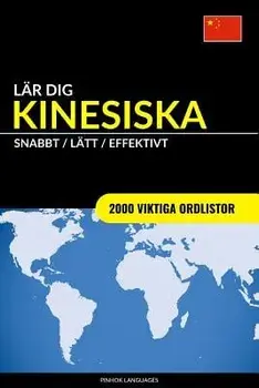 L r Dig Kinesiska - Snabbt / L tt / Effektivt: 2000 Viktiga Ordlistor, Paperback/Pinhok Languages