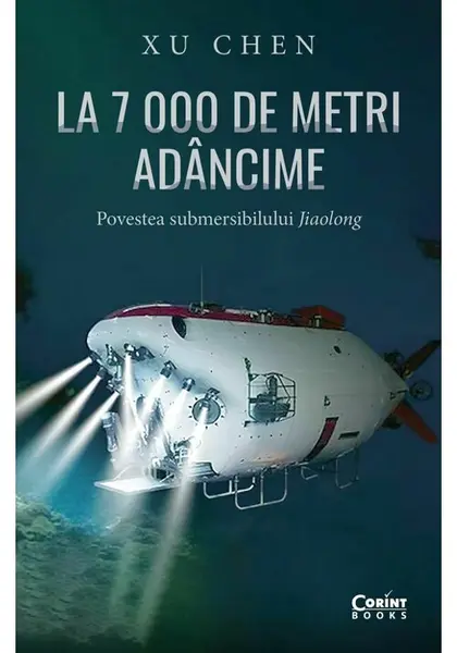 La 7 000 de metri adancime. Povestea submersibilului Jiaolong