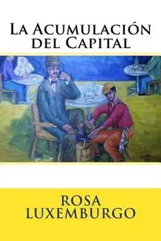 La Acumulacion del Capital, Paperback/Martin Hernandez B.