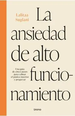 La Ansiedad de Alto Funcionamiento - Lalitaa Suglani