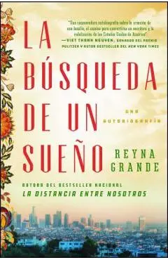 La B�squeda de Un Sue�o (a Dream Called Home Spanish Edition): Una Autobiograf�a - Reyna Grande