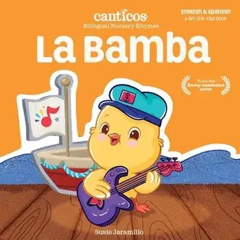 La Bamba: Bilingual Nursery Rhymes, Board book/Susie Jaramillo