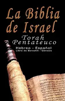 La Biblia de Israel: Torah Pentateuco: Hebreo - Espa ol: Libro de Beresh t - G nesis, Hardcover/Uri Trajtmann