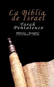La Biblia de Israel : Torah Pentateuco: Hebreo - Espa ol: Libro de Beresh t - G nesis (Spanish), Paperback/Uri Trajtmann