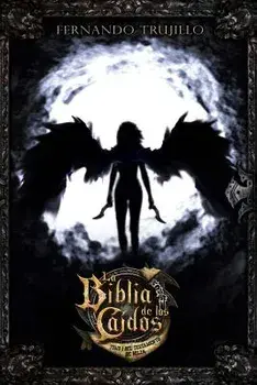 La Biblia de Los Caidos. Tomo 1 del Testamento de Nilia (Spanish), Paperback/Fernando Trujillo