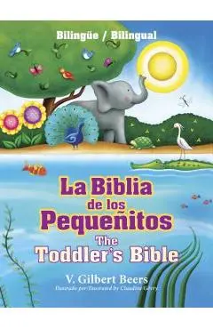La Biblia de Los Peque�itos / The Toddler's Bible (Biling�e / Bilingual) - V. Gilbert Beers