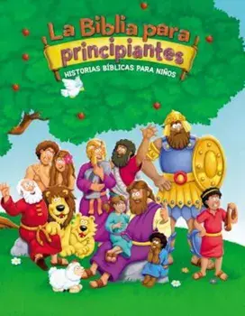 La Biblia Para Principiantes: Historias Biblicas Para Ninos, Hardcover/Kelly Pulley