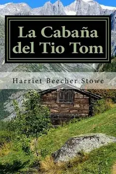 La Cabańa del Tio Tom (Spanish) Edition, Paperback/Harriet Beecher Stowe