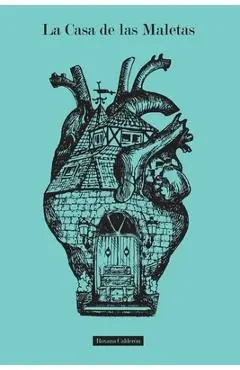 La Casa de las Maletas: Todos llevamos un equipaje por dentro - Roxana Calderon