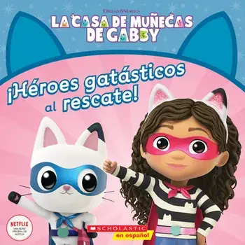 La Casa de Muñecas de Gabby: ¡Héroes Gatásticos Al Rescate! (Gabby's Dollhouse: Cat-Tastic Heroes to the Rescue!), Paperback/Gabhi Martins