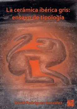 La ceramica iberica gris: ensayo de tipologia, Paperback/***