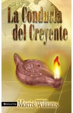 La Conducta del Creyente - Morris Williams