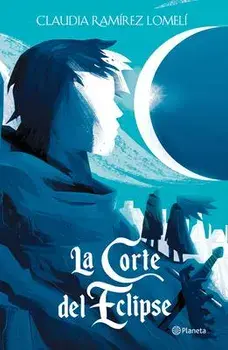 La Corte del Eclipse, Paperback/Claudia Ramírez