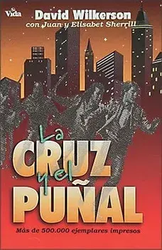 La Cruz Y El Pu al = The Cross and the Switchblade, Paperback/David Wilkerson