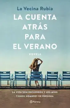 La Cuenta Atrás Para El Verano: La Vida Son Recuerdos Y Los Míos Tienen Nombre de Persona, Paperback/La Vecina Rubia La Vecina Rubia