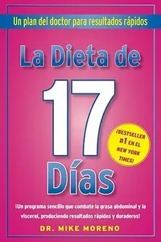 La Dieta de 17 Dias: Un Plan del Doctor Para Resultados Rápidos, Paperback/Mike Moreno