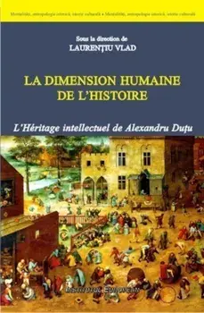 La dimension humaine de l'histoire/Laurentiu Vlad