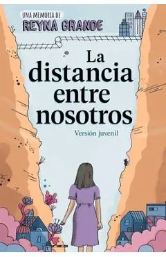La Distancia Entre Nosotros (the Distance Between Us): Version Juvenil (Young Readers Edition) - Reyna Grande