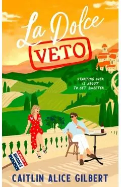 La Dolce Veto - Caitlin Alice Gilbert