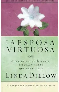 La Esposa Virtuosa - Linda Dillow