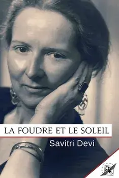 La Foudre et le Soleil, Paperback/Savitri Devi