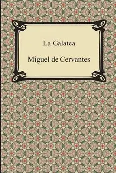La Galatea, Paperback/Miguel De Cervantes