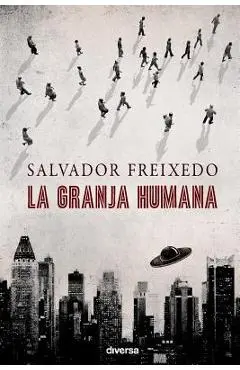 La granja humana - Salvador Freixedo