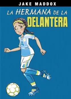La Hermana de la Delantera, Paperback/Jake Maddox