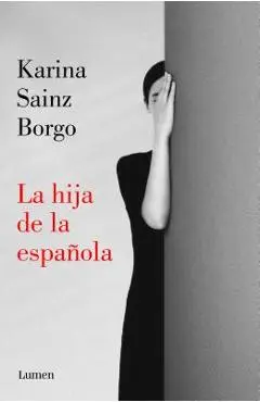 La Hija de la Espa�ola / It Would Be Night in Caracas - Karina Sainz Borgo