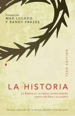 La Historia: La Biblia en un Relato Ininterrumpido Acerca de Dios y su Pueblo = The Story - Max Lucado