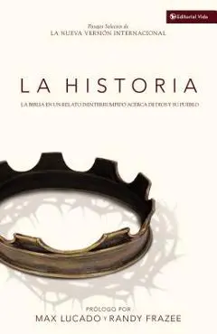La Historia NVI: La Biblia En Un Relato Ininterrumpido Acerca de Dios Y Su Pueblo - Max Lucado