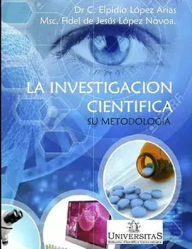 La investigación científica, su metodología: Ejemplos aplicados al proceso pedagógico., Paperback/Msc Fidel De Jesús López Novoa