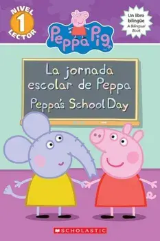 La Jornada Escolar de Peppa / Peppa's School Day (Peppa Pig), Paperback/Meredith Rusu