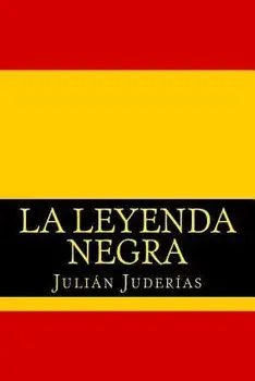 La Leyenda Negra, Paperback/Julian Juderias
