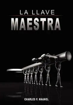 La Llave Maestra / The Master Key System by Charles F. Haanel, Hardcover/Charles F. Haanel