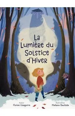 La Lumière du Solstice d'Hiver - Florian Eizaguirre
