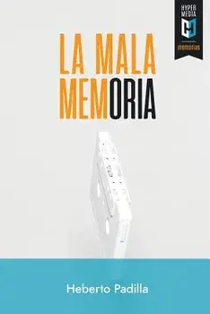 La mala memoria, Paperback/Heberto Padilla