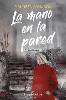 La Mano En La Pared (El Caso Vermont): (The Hand on the Wall (Truly Devious Book 3) - Spanish Edition), Paperback/Maureen Johnson