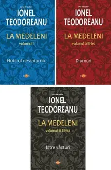 La Medeleni (3 volume)/Ionel Teodoreanu