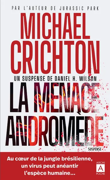 La menace Andromede | Michael Crichton, Daniel H. Wilson