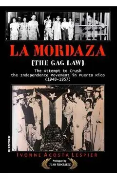 La Mordaza: (the Gag Law) - Ivonne Acosta Lespier
