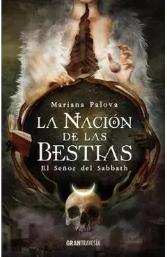 La Naci�n de Las Bestias: El Se�or del Sabbath - Mariana Palova
