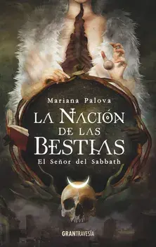 La Nacin de Las Bestias: El Seor del Sabbath, Paperback/Mariana Palova