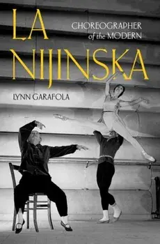 La Nijinska. Choreographer of the Modern, Hardback/***