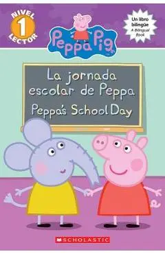 La Peppa Pig: La Jornada Escolar de Peppa / Peppa's School Day (Bilingual) - Meredith Rusu