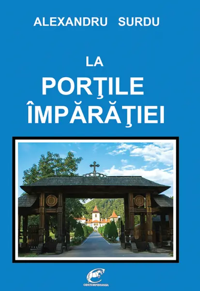 La portile imparatiei | Alexandru Surdu