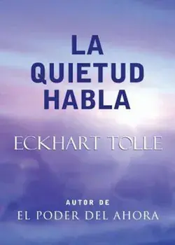 La Quietud Habla: Stillness Speaks, Spanish-Language Edition, Paperback/Eckhart Tolle