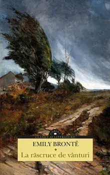 La rascruce de vanturi. Editia a III-a/Emily Bronte