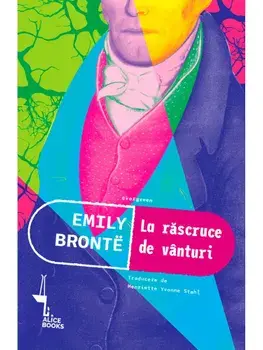 La rascruce de vanturi/Emily Bronte